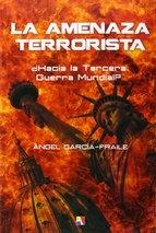 La amenaza terrorista "¿Hacia la Tercera Guerra Mundial?"
