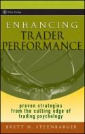 Enhancing Trader Performance "Proven Strategies from the Cutting Edge of Trading Psychology"