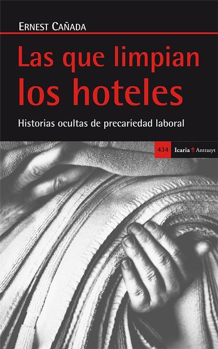 Las que limpian los hoteles "Historias ocultas de la precariedad laboral"