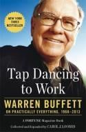 Tap Dancing to Work "Warren Buffett on Practically Everything, 1966-2013"
