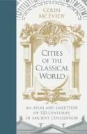 Cities of the Classical World "An Atlas and Gazetteer of 120 Centres of Ancient Civilization"