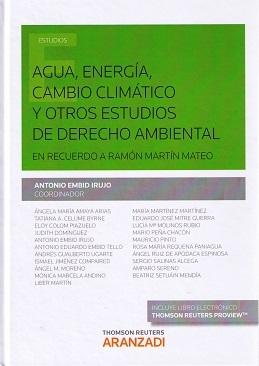 Agua, Energía, Cambio Climático y Otros Estudios de Derecho Ambiental "En Recuerdo a Ramón Martín Mateo"