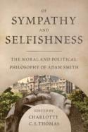 Of Sympathy and Selfishness "The Moral and Political Philsophy of Adam Smith"