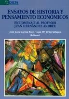 Ensayos de historia y pensamientos económicos "En homenaje al profesor Juan Hernández Andreu"
