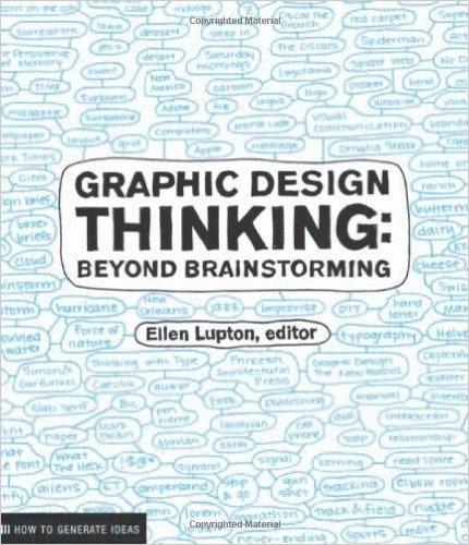 Graphic design thinking: Beyond Brainstorming