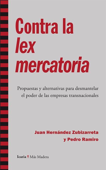 Contra la lex mercatoria "Propuestas y alternativas para desmantelar el poder de empresas transnacionales"
