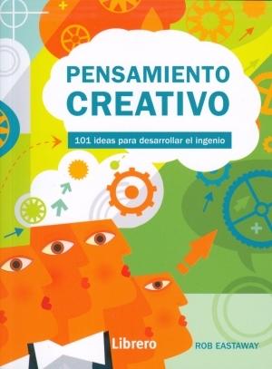 Pensamiento creativo "100 ideas para desarrollar el ingenio"