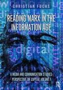 Reading Marx in the Information Age Vol.1 "A Media and Communication Studies Perspective on Capital"