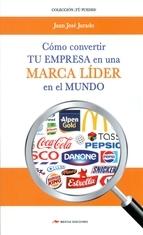 Cómo convertir tu empresa en una marca líder en el mundo