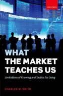 What the Market Teaches Us "Limitations of Knowing and Tactics for Doing"