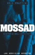 Mossad: Historia del Instituto "Los servicios secretos"