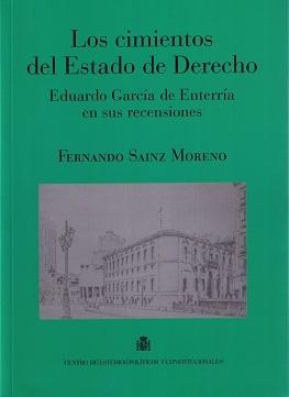 Los cimientos del Estado de Derecho "Eduardo García de Enterría en sus recencsiones"