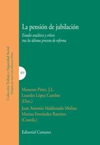 Pensión de Jubilación Estudio Analítico y Crítico tras los Últimos Procesos de Reforma