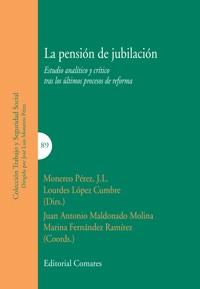 Pensión de Jubilación Estudio Analítico y Crítico tras los Últimos Procesos de Reforma