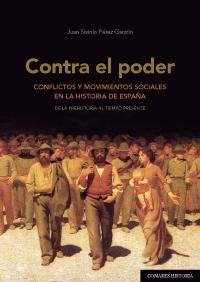 Contra el poder "Movimientos Sociales en la Historia de España. De la Prehistoria al Tiempo Presente"