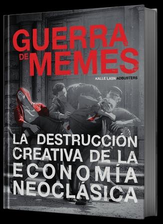 Guerra de Memes: destrucción creativa de la economía neoclásica