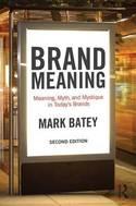 Brand Meaning "Meaning, Myth and Mystique in Today's Brands" Brand Meaning "Meaning, Myth and Mystique in Today's Brands"