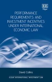 Performance Requirements and Investment Incentives Under International Economic Law