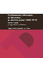 Fundamentos del estado de bienestar: la reforma social (1843-1919) "textos, claves y sugerencias de lectura"