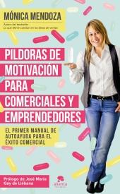 Píldoras de motivación para comerciales y emprendedores "El primer manual de autoayuda para el éxito comercial"