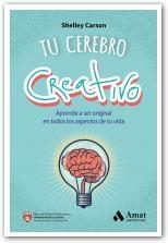 Tu cerebro creativo "Aprende a ser original en todos los aspectos de tu vida"