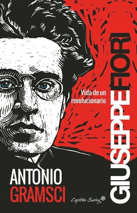 Antonio Gramsci "Vida de un revolucionario"