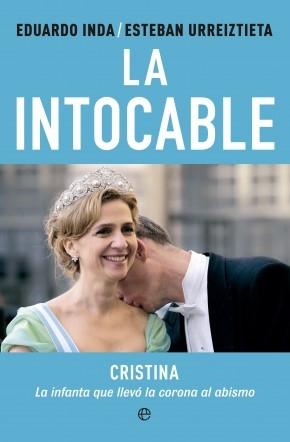 La intocable "Cristina. La infanta que llevó la corona al abismo"