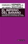 El imperio del banano "Las compañías bananeras contra la soberanía de las naciones del Caribe" El imperio del banano "Las compañías bananeras contra la soberanía de las naciones del Caribe"