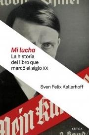 Mi lucha "La historia del libro que marcó el siglo XX"