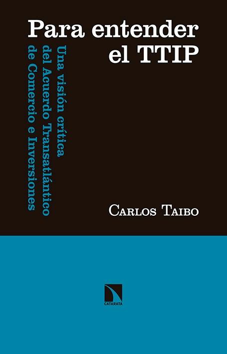 Para entender el TTIP "Una visión crítica del Acuerdo Transatlántico de Comercio e Inversiones"