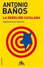 La rebelión catalana "España ante sus naciones"