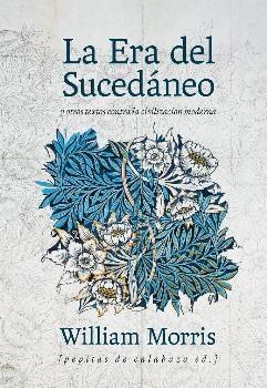 La era del sucedáneo "y otros textos contra la civilización moderna"