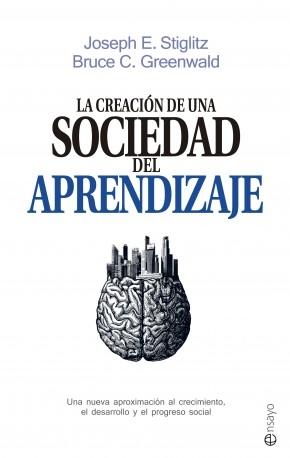 La creación de una sociedad del aprendizaje "Una nueva aproximación al crecimiento, el desarrollo y el progreso social"