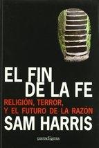 El fin de la fe "Religión, terror y el futuro de la razón"