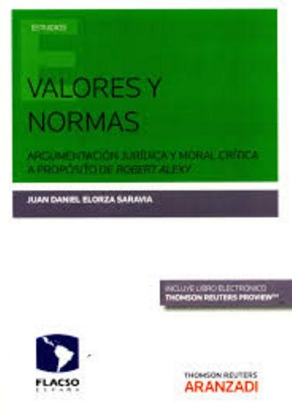 Valores y normas "Argumentación jurídica y moral crítica a proposito de Robert Alexy"
