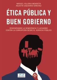 Ética pública y buen gobierno "Regenerando la democracia y luchando contra la corrupción desde el servicio público"