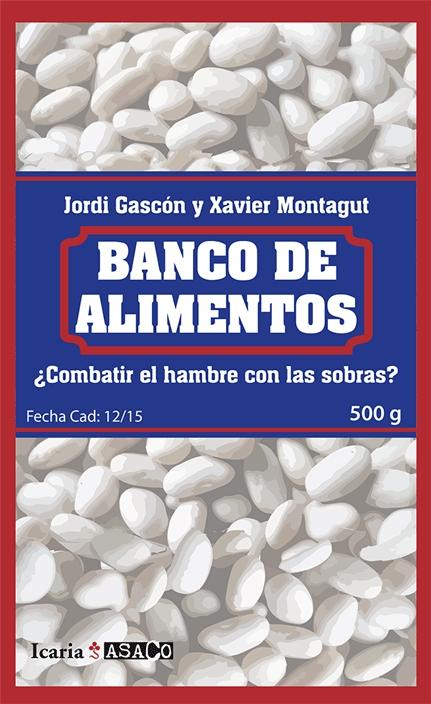 Banco de alimentos "¿Combatir el hambre con las sobras?"