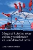 Margaret S. Archer sobre cultura y socialización en la Modernidad Tardía