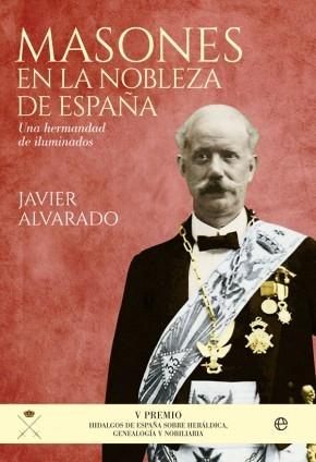 Masones en la nobleza de España "Una hermandad de iluminados"