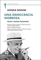 Una democracia morbosa "Viejos y nuevos populismos"