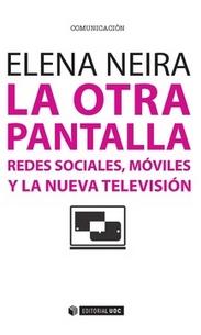 La otra pantalla "Redes sociales, móviles y la nueva televisión"