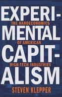 Experimental Capitalism "The Nanoeconomics of American High-Tech Industries"