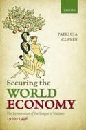 Securing the World Economy "The Reinvention of the League of Nations, 1920-1946"