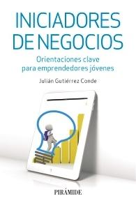 Iniciadores de negocios "Orientaciones clave para emprendedores jóvenes"