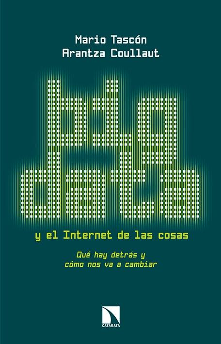 Big Data y el Internet de las cosas "Qué hay detrás y cómo nos va a cambiar"