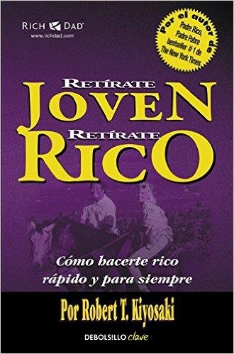 Retírate jóven, Retírate rico