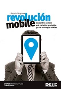 Revolución Mobile "Los cambios sociales y de marketing producidos por las tecnologías móviles"
