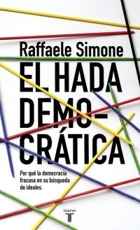 El hada democrática "Cómo la democracia fracassa"