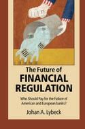 The Future of Financial Regulation "Who Should Pay for the Failure of American and European Banks?"