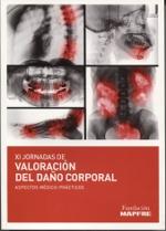 XI Jornadas de valoración del daño corporal "Aspectos médicos prácticos. Madrid, 5 y 6 de noviembre de 2015"